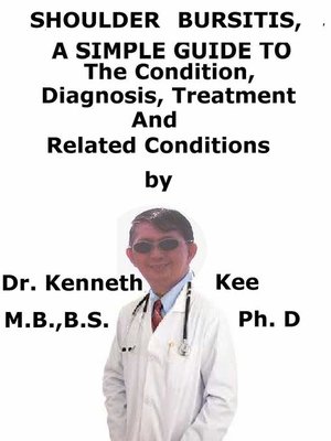 cover image of Shoulder Bursitis, a Simple Guide to the Condition, Diagnosis, Treatment and Related Conditions